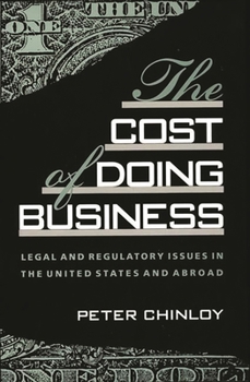 Hardcover The Cost of Doing Business: Legal and Regulatory Issues in the United States and Abroad Book