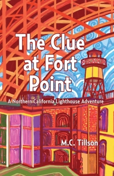 Paperback The Clue at Fort Point: A Northern California Lighthouse Adventure Book