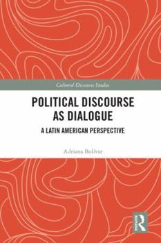 Hardcover Political Discourse as Dialogue: A Latin American Perspective Book