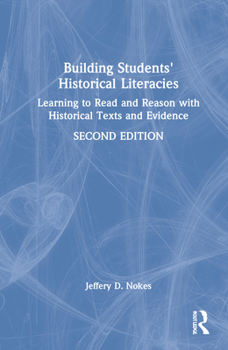 Hardcover Building Students' Historical Literacies: Learning to Read and Reason With Historical Texts and Evidence Book