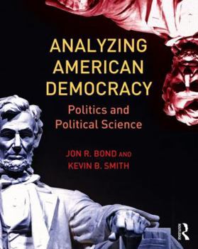 Paperback Analyzing American Democracy: Politics and Political Science Book
