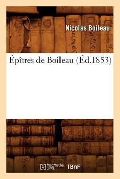 Paperback Épîtres de Boileau (Éd.1853) [French] Book