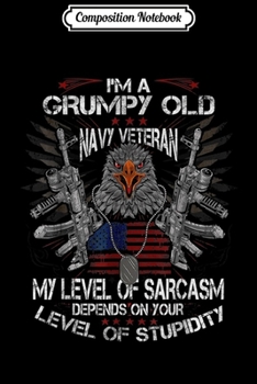 Paperback Composition Notebook: Mens I'm A Grumpy Old Navy Veteran American Flag Gift Journal/Notebook Blank Lined Ruled 6x9 100 Pages Book