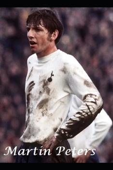 Martin Peters: 1966 & All That