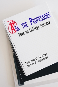 Paperback Ask the Professors: Keys to College Success Book