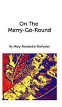 Hardcover On The Merry-Go-Round: Selected Poems Book