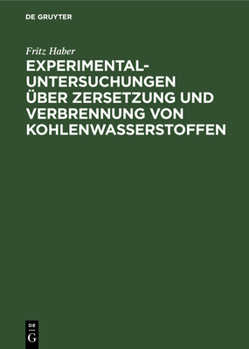 Hardcover Experimental-Untersuchungen Über Zersetzung Und Verbrennung Von Kohlenwasserstoffen: Habilitationsschrift Zur Erlangung Der Venia Legendi Für Technisc [German] Book