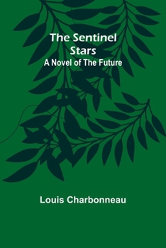 Paperback The sentinel stars: a novel of the future Book