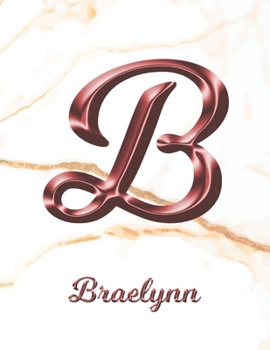 Braelynn: 1 Year Weekly Planner with Note Pages (12 Months) | White Marble Rose Gold Pink Effect Letter B | 2020 - 2021 | Week Planning | Monthly ... | Plan Each Day, Set Goals & Get Stuff Done