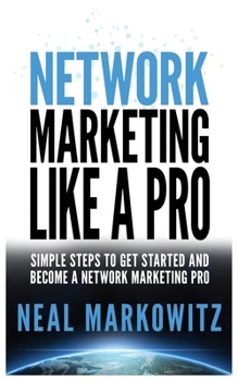 Paperback Network Marketing Like a Pro: Simple Steps to Get Started and Become a Network Marketing Pro Book