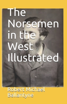 Paperback The Norsemen in the West Illustrated Book