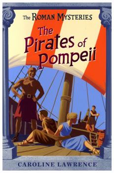 The Pirates of Pompeii - Book #3 of the Roman Mysteries