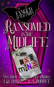 Ransomed in the Midlife: A Paranormal Cozy Mystery (Fanged After Forty)