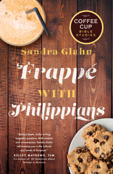 Frappe with Philippians - Book  of the Coffee Cup Bible Studies