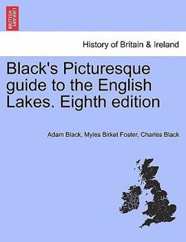 Paperback Black's Picturesque Guide to the English Lakes. Eighth Edition Book