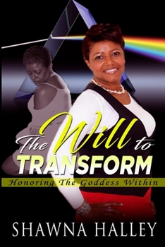 Paperback The Will to Transform: Honoring the Goddess Within Book