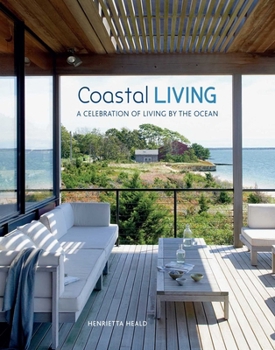 Hardcover Coastal Living: A Celebration of Living by the Ocean Book