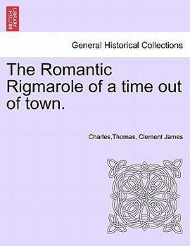 Paperback The Romantic Rigmarole of a Time Out of Town. Book