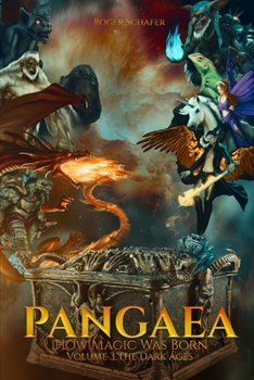Paperback PANGAEA How Magic Was Born: Volume 3: The Age of Darkness Book