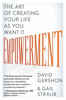 Paperback Empowerment: The Art of Creating Your Life as You Want It Book