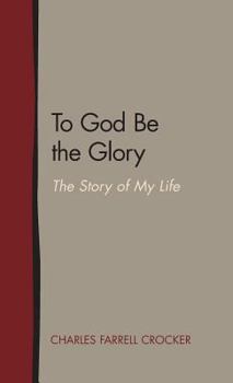 Hardcover To God Be the Glory: The Story of My Life Book