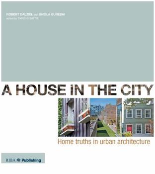 Paperback A House in the City: Home Truths in Urban Architecture Book