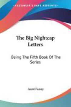 Paperback The Big Nightcap Letters: Being The Fifth Book Of The Series Book