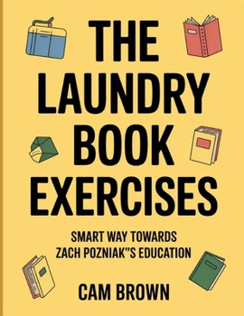Paperback The Laundry Book Exercises: Smart Way Towards Zach Pozniak's Education Book