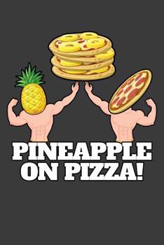 Paperback Pineapple On Pizza: 120 Page Notebook Book