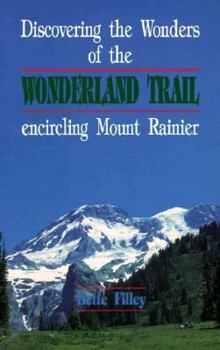 Paperback Discovering the Wonders of the Wonderland Trail Encircling Mount Rainier Book