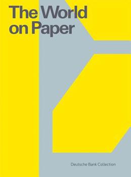 Paperback The World on Paper: Deutsche Bank Collection Book
