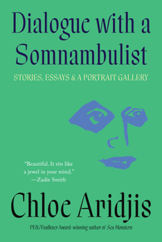 Paperback Dialogue with a Somnambulist: Stories, Essays & a Portrait Gallery Book