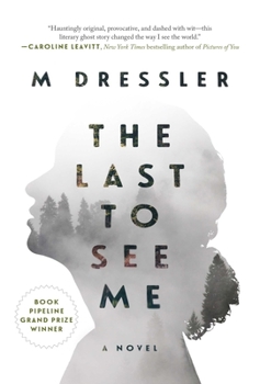 The Last to See Me - Book #1 of the Last Ghost