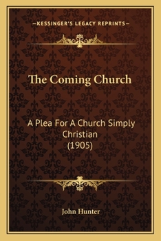 The Coming Church: A Plea for a Church Simply Christian