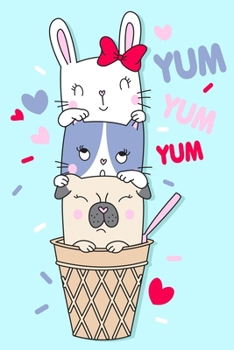 Super Cute Kawaii Rabbit Cat Pug Dog Ice Cream Cone Notebook: A notepad perfect for creative writing, note taking, doodling, and more!