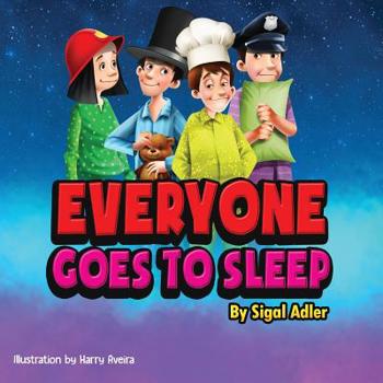 Paperback Everyone goes to sleep: Help kids Sleep With a Smile Book