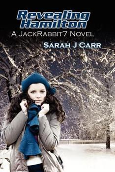 Revealing Hamilton: A JackRabbit 7 Prequel - Book #2 of the JackRabbit7