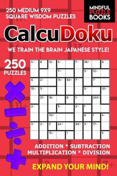 Paperback CalcuDoku: 250 Medium 9x9 Square Wisdom Puzzles Book