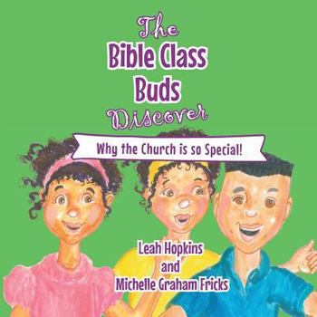 Paperback The Bible Class Buds Discover...Why the Church is So Special Book