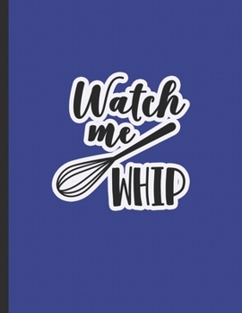 Paperback Watch Me Whip: Gifts for Bakers - Customer Order Log Book