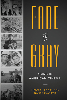 Paperback Fade to Gray: Aging in American Cinema Book