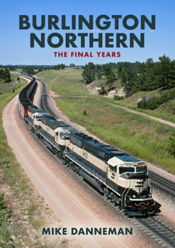 Paperback Burlington Northern: The Final Years Book