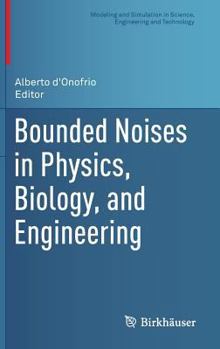 Hardcover Bounded Noises in Physics, Biology, and Engineering Book