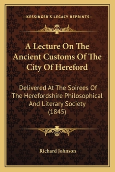 A Lecture on the Ancient Customs of the City of Hereford