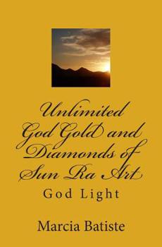 Unlimited God Gold and Diamonds of Sun Ra Art: God Light