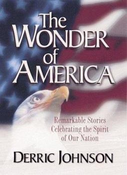 Hardcover The Wonder of America: Remarkable Stories Celebrating the Spirit of Our Nation Book