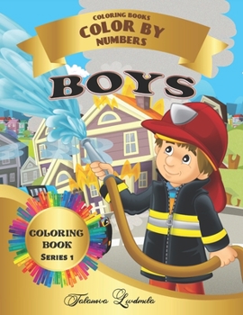 Boys - Color by Numbers: Boys Coloring Book-Color by Number : Coloring with numeric worksheets,color by numbers for adults and children with colored pencil.Flowers by number.