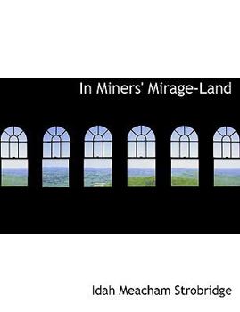 In Miners' Mirage-Land