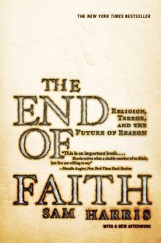 Paperback The End of Faith: Religion, Terror, and the Future of Reason Book