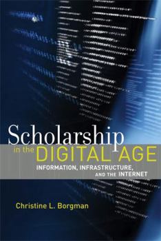 Paperback Scholarship in the Digital Age: Information, Infrastructure, and the Internet Book